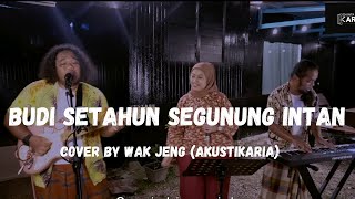 Download lagu Budi Setahun Segunung Intan - Cover by Wak Jeng (Akustikaria) mp3 Download lagu Budi Setahun Segunung Intan - Cover by Wak Jeng (Akustikaria) mp3