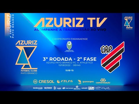 | AO VIVO | - AZURIZ X ATHLETICO  PARANAENSE SUB 15