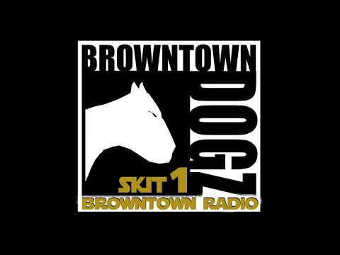 BROWNTOWN DOGZ - BROWNTOWN RADIO NEWS SKIT 1