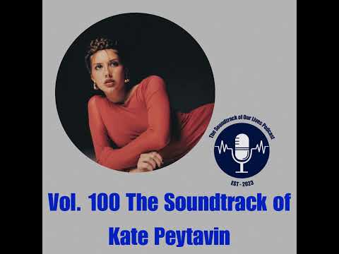 Vol. 100 The Soundtrack of Kate Peytavin