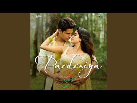 Pardesiya (From "Param Sundari")