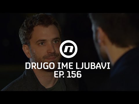 Sašu je Luka razočarao - Drugo ime ljubavi - epizoda 156