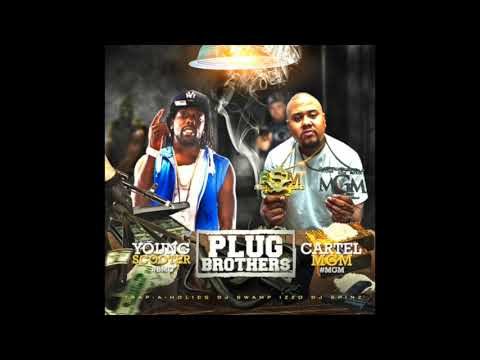 Young Scooter and Cartel MGM - Plug Brothers Hosted By Trap A Holics and DJ Swamp Izzo