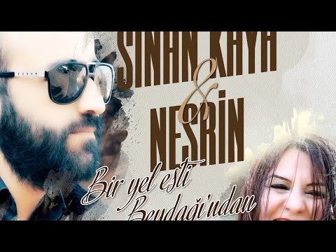 SİNAN KAYA&NESRİN --BİR YEL ESTİ BEYDAĞINDAN