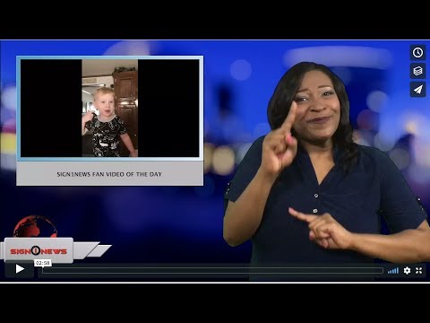 Sign1News fan video of the day (ASL - 2.7.18)