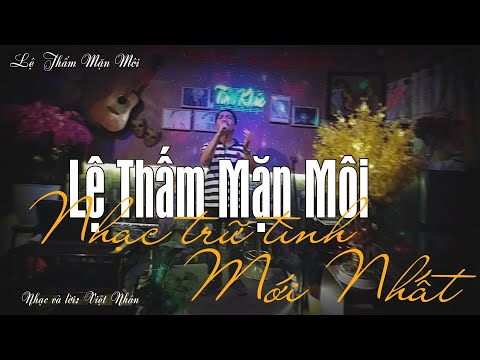 Lệ thấm mặn môi - Việt Nhân