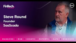 The Future of Core Banking with Steve Round, Founder at SaaScada