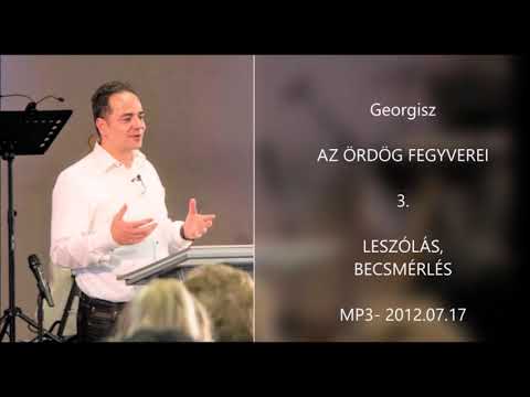 Georgisz: Az ördög fegyverei 3: Leszólás, becsmérlés 12/07/17