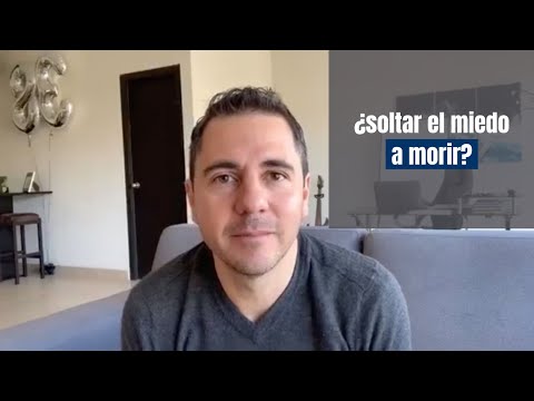 ¿Cómo soltar el miedo a morir? | Enrique Delgadillo