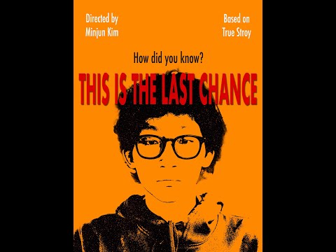 The Last Chance Directed by Minjun Kim