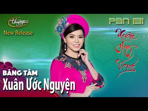 PBN 131 | Băng Tâm - Xuân Ước Nguyện