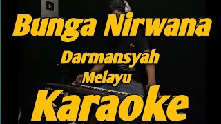 Download lagu Bunga Nirwana Karaoke Nada Pria Melayu Darmansyah Versi KORG PA700 mp3 Download lagu Bunga Nirwana Karaoke Nada Pria Melayu Darmansyah Versi KORG PA700 mp3