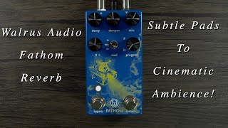 Video thumbnail for Walrus Audio Fathom Multi Function Reverb | From Subtle to Cinematic Ambience! (No Talking Demo) by Andrew Cheng - Guitarist