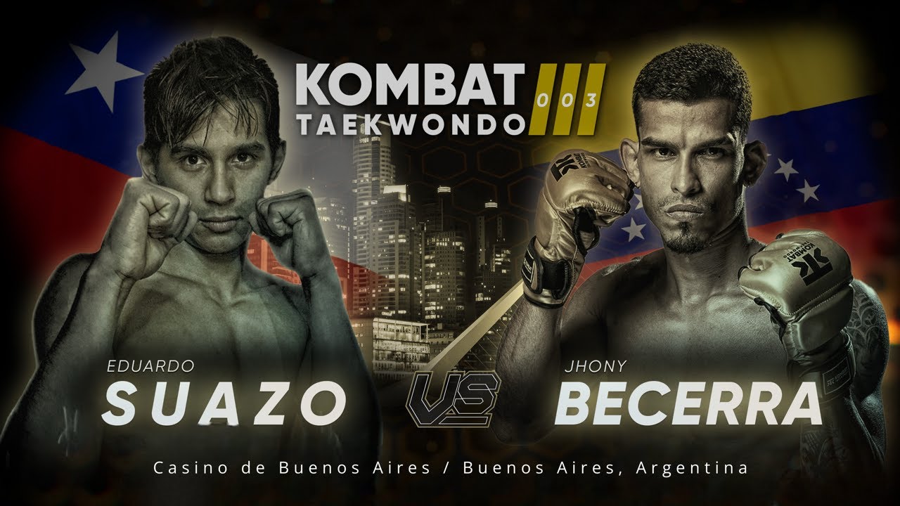 🥊 Kombat Taekwondo 🥋 003: 🔵 Jhony Becerra 🇻🇪 vs 🇨🇱 Eduardo Suazo 🔴