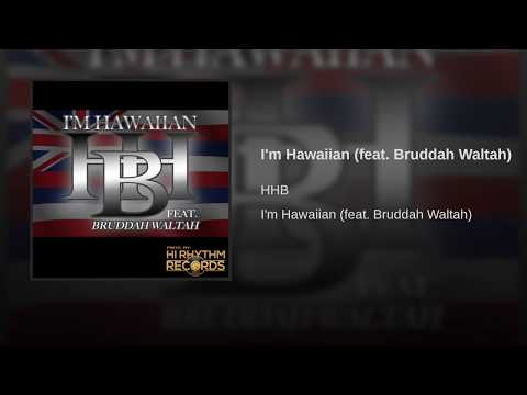 HHB - I'm Hawaiian feat  Bruddah Waltah