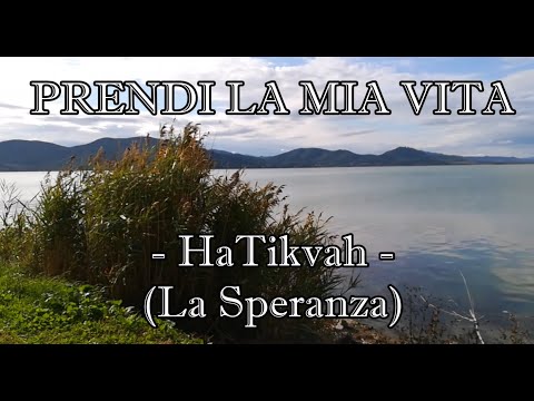 PRENDI LA MIA VITA - HATIKVAH / LA SPERANZA (S. Cohen) Inno Nazionale di Israele - Luca R e Laura M