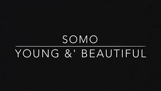 Young & Beautiful - Somo (Rendition)