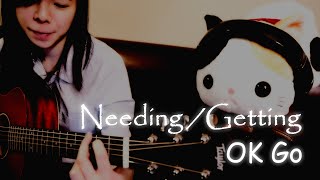 「Needing/Getting」• OK Go •【COVER】
