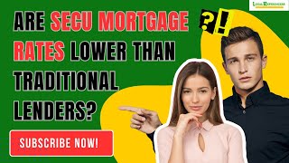 Are SECU Mortgage Rates Lower Than Traditional Lenders