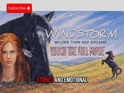 3. Windstorm Movie | Inspiring Story of a Girl and a Wild Stallion