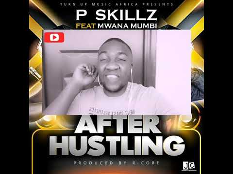 FIRST REACTION :: P-Skillz - After Hustling (Feat. Mwana Mumbi) Prod. Ricore