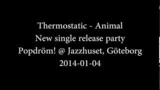 Thermostatic - Animal (teaser)