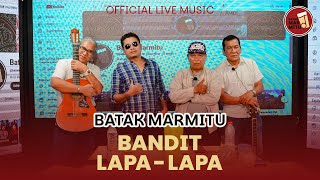 Download lagu Bandit Lapa-Lapa I Cipt Dakka Hutagalung I Cover : Batak Marmitu mp3