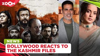 The Kashmir Files: Akshay Kumar, Kangana Ranaut & others REACT to the Anupam Kher starrer