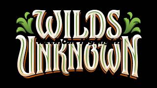 Our FIRST Wilds Unknown Week Highlights