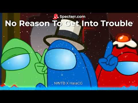 MASHUP | NateWantsToBattle X HalaCG  | No Reason To Get Into Trouble