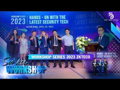 SỰ KIỆN WORKSHOP ZKTECO: HANDS-ON WITH THE LATEST SECURITY TECH
