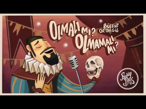 Olmalı Mı Olmamalı Mı - Bülent Ortaçgil