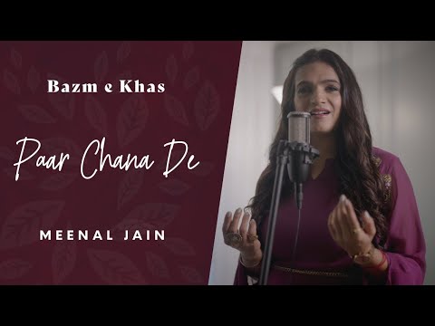 Paar Chanaa De Cover Song |  Meenal Jain | Shilpa Rao & Noori | Bazm e Khas