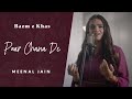 Paar Chanaa De Cover Song |  Meenal Jain | Shilpa Rao & Noori | Bazm e Khas