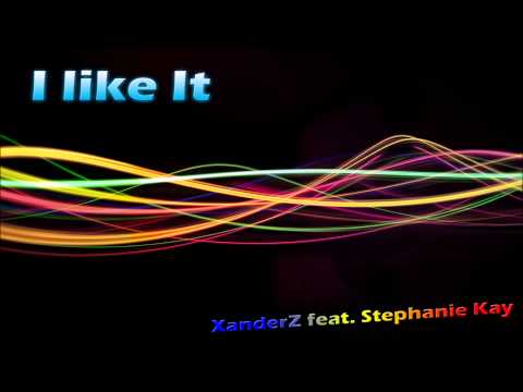 XanderZ feat. Stephanie Kay - I like it