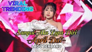 Download lagu Sampai Aku Lupa Diri – April DA7 | Lagu Terbaru 2026 Paling Viral & Menyentuh Hati mp3