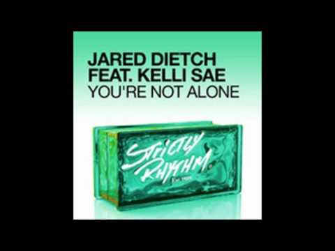 Jared Dietch Feat Kelli Sae- You're Not Alone(Original Mix)