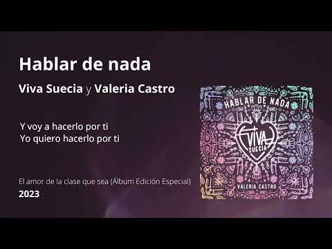 Hablar de nada - Viva Suecia y Valeria Castro
