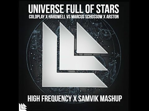Hardwell & Coldplay VS Marcus Schossow & Arston - Universe Full Of stars (High Frequency & Samvik)