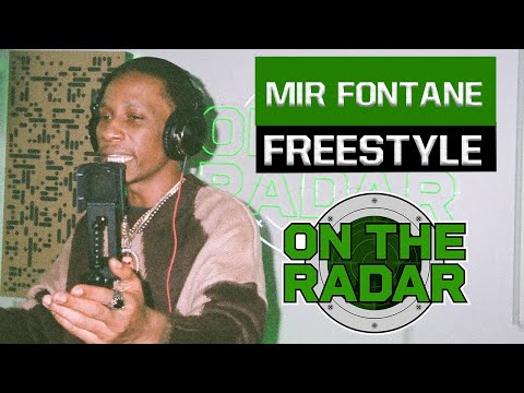 The Mir Fontane "On The Radar" Freestyle