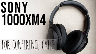 SONY 1000XM4 for CONFERENCE CALLS - Working from Home Headphone with Noise Cancellation Review