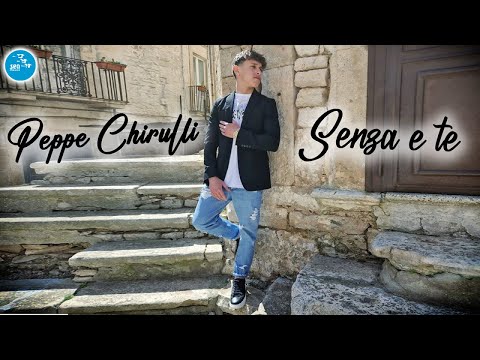 Peppe Chirulli - Senza e te ( Ufficiale 2023 )