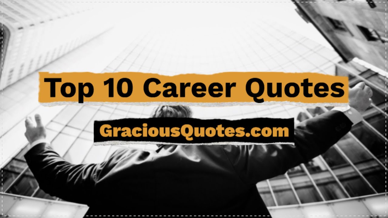 Top 10 Career Quotes - Gracious Quotes