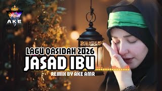 Download lagu LAGU QASIDAH TERBARU 2026 - JASAD IBU | REMIX BY AKE AMR mp3