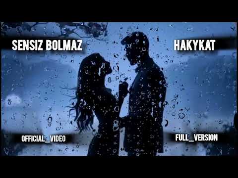 Sensiz bolmaz _Hakykat OFFICIAL VIDEO FULL VERSION 