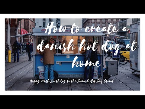 100 years of Danish Hot Dog vans plus how to make your own at home