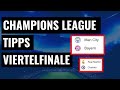 CHAMPIONS LEAGUE TIPPS (Viertelfinale Hinspiel) Sportwetten Champions League Prognose