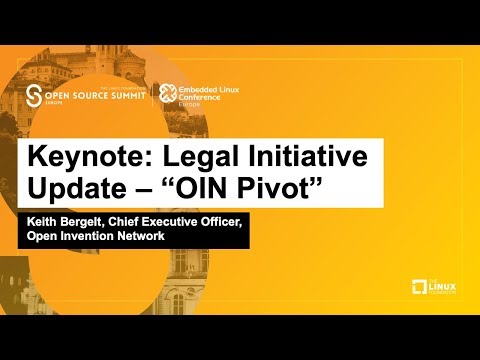 Keynote: Legal Initiative Update – “OIN Pivot” – Keith Bergelt, CEO, Open Invention Network