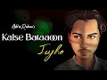 Kaise Bataaoon Tujhe | Adilur Rahman | KK | Patronymic Studio