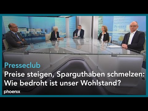 Presseclub: Preise steigen, Sparguthaben schmelzen: Wie bedroht ist unser Wohlstand?
